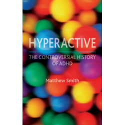 Hyperactive: The Controversial History of ADHD