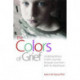 The Colors of Grief: Understanding a Child's Journey through Loss from Birth to Adulthood