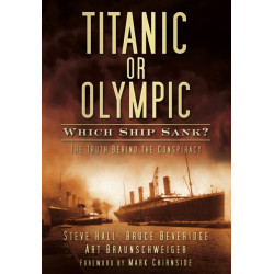 Titanic or Olympic: Which Ship Sank?: The Truth Behind the Conspiracy