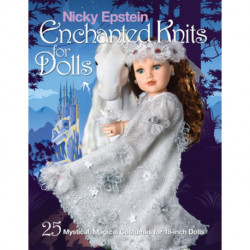 Nicky Epstein Enchanted Knits for Dolls: 25 Mystical, Magical Costumes for 18-Inch Dolls