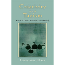 Creativity and Taoism: A Study of Chinese Philosophy, Art and Poetry