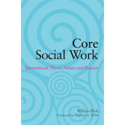 Core Social Work: International Theory, Values and Practice