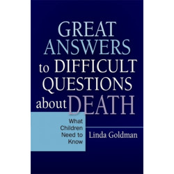 Great Answers to Difficult Questions about Death: What Children Need to Know