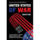 The United States of War: A Global History of America's Endless Conflicts, from Columbus to the Islamic State