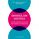 Dementia, Law and Ethics: A Practical Guide for Nurses and Other Healthcare Professionals