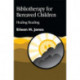 Bibliotherapy for Bereaved Children: Healing Reading