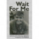 Wait for Me
