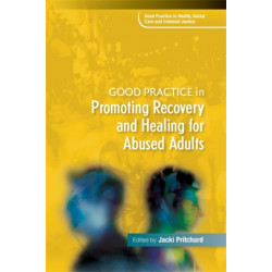 Good Practice in Promoting Recovery and Healing for Abused Adults