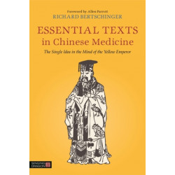 Essential Texts in Chinese Medicine: The Single Idea in the Mind of the Yellow Emperor