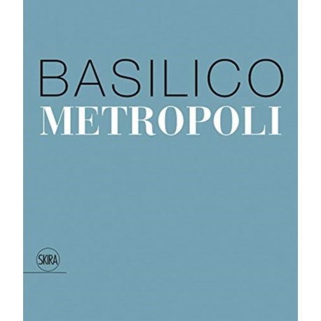 Gabriele Basilico: Metropoli