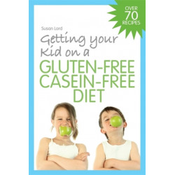 Getting Your Kid on a Gluten-Free Casein-Free Diet
