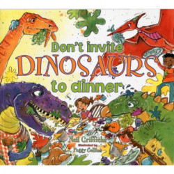 Don't Invite Dinosaurs to Dinner
