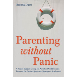 Parenting without Panic: A Pocket Support Group for Parents of Children and Teens on the Autism Spectrum (Asperger's Syndrome)