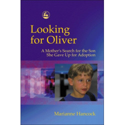 Looking for Oliver: A Mother's Search for the Son She Gave Up for Adoption