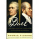 Duel: Alexander Hamilton, Aaron Burr, And The Future Of America