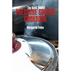 The Basic Basics Pressure Cooker Cookbook