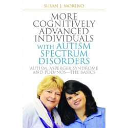 More Cognitively Advanced Individuals with Autism Spectrum Disorders: Autism, Asperger Syndrome and PDD/NOS - the Basics