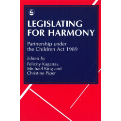 Legislating for Harmony: Partnership under the Children Act 1989