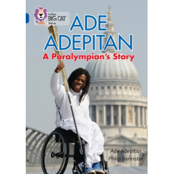 Ade Adepitan: A Paralympian’s Story: Band 16/Sapphire