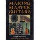 Making Master Guitars