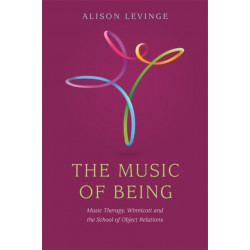 The Music of Being: Music Therapy, Winnicott and the School of Object Relations