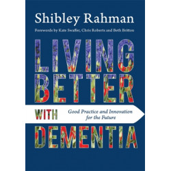 Living Better with Dementia: Good Practice and Innovation for the Future
