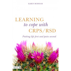 Learning to Cope with CRPS / RSD: Putting life first and pain second