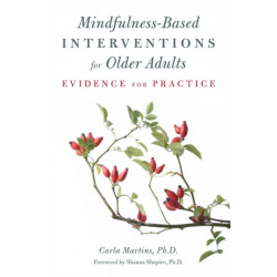 Mindfulness-Based Interventions for Older Adults: Evidence for Practice