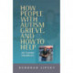 How People with Autism Grieve, and How to Help: An Insider Handbook