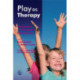 Play as Therapy: Assessment and Therapeutic Interventions