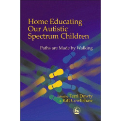 Home Educating Our Autistic Spectrum Children: Paths are Made by Walking