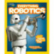 Everything Robotics: All the Photos, Facts, and Fun to Make You Race for Robots