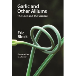Garlic and Other Alliums: The Lore and The Science