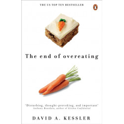 The End of Overeating: Taking control of our insatiable appetite