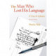 The Man Who Lost his Language: A Case of Aphasia