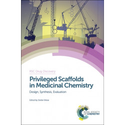Privileged Scaffolds in Medicinal Chemistry: Design, Synthesis, Evaluation