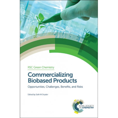Commercializing Biobased Products: Opportunities, Challenges, Benefits, and Risks