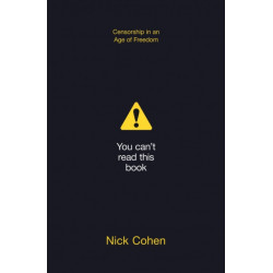 You Can’t Read This Book: Censorship in an Age of Freedom
