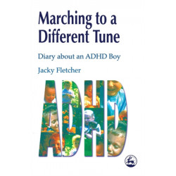 Marching to a Different Tune: Diary About an ADHD Boy