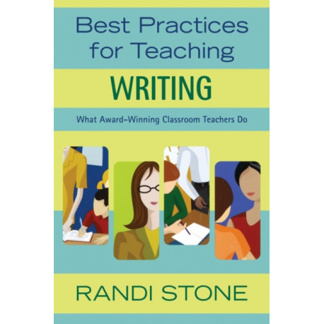 Best Practices for Teaching Writing: What Award-Winning Classroom Teachers Do