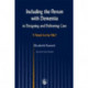 Including the Person with Dementia in Designing and Delivering Care: I Need to Be Me!'