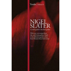 Tender: Volume II, a Cook’s Guide to the Fruit Garden