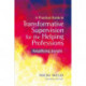 A Practical Guide to Transformative Supervision for the Helping Professions: Amplifying Insight