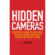 Hidden Cameras: Everything You Need to Know About Covert Recording, Undercover Cameras and Secret Filming