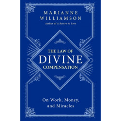 The Law of Divine Compensation: On Work, Money, and Miracles