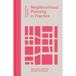 Neighbourhood Planning in Practice