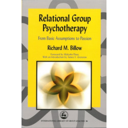 Relational Group Psychotherapy: From Basic Assumptions to Passion