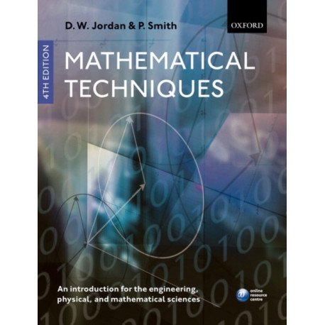 Mathematical Techniques: An Introduction for the Engineering, Physical, and Mathematical Sciences
