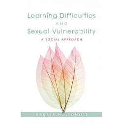 Learning Difficulties and Sexual Vulnerability: A Social Approach