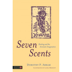 Seven Scents: Healing and the Aromatic Imagination